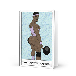 'The Power Bottom' Greeting card